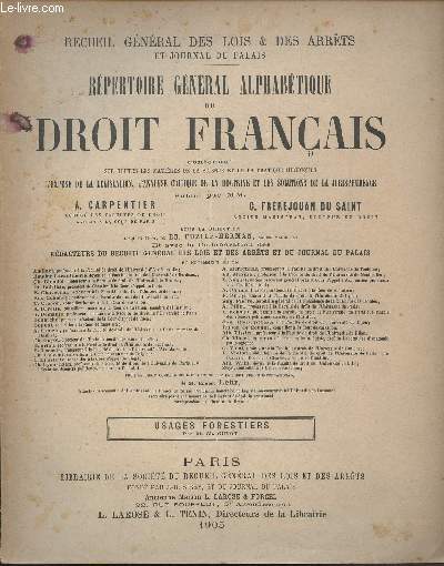 RECUEIL GENERAL DES TROIS LOIS & DES ARRETS ET JOURNAL DU PALAIS - REPERTOIRE GENERAL ALPHABETIQUE DU DROIT FRANCAIS - USAGES FORESTIER PAR M. CH. GUYOT