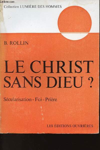 LE CHRIST SANS DIEU ? SECULARISATION - FOI - PRIERE