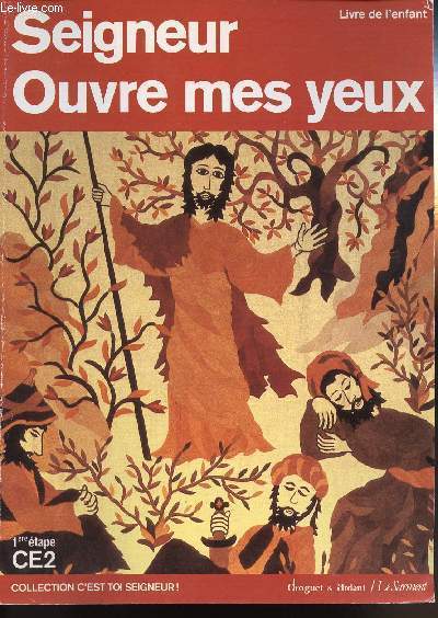 SEIGNEUR OUVRE MES YEUX - INITIATION DU SALUT - LIVRE DE L'ENFANT - 1re tape CE2