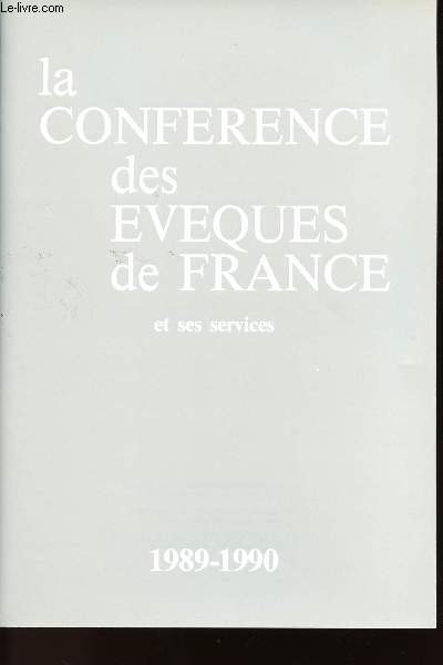 LA CONFERENCE DES EVEQUES DE FRANCE ET SES SERVICES - 1989-1990