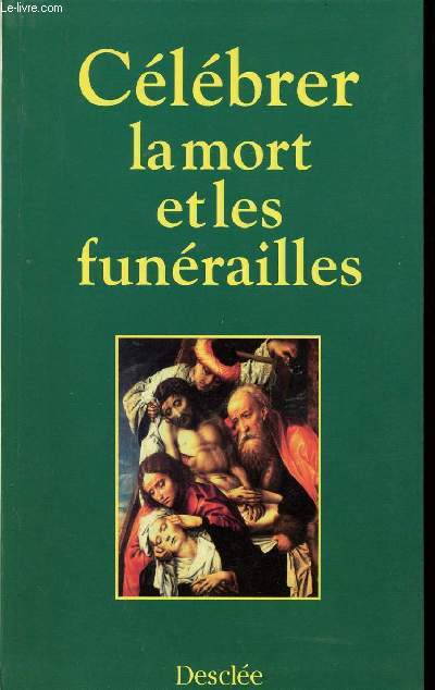 CELEBRER LA MORT ET LES FUNERAILLES