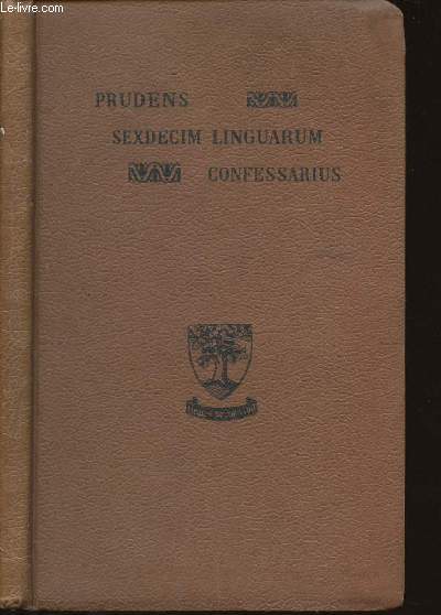 PRUDENS SEXDECIM - LINGUARUM CONFESSARIUS - ETIAM SIN ULLA SCIENTIA LINGUARUM - METHODUS OPTICA - PRO CONFESSIONE INTEGRA ET MATRIMONIO - Sacerdote et poenitente mutuas linguas prorsus ignorantibus