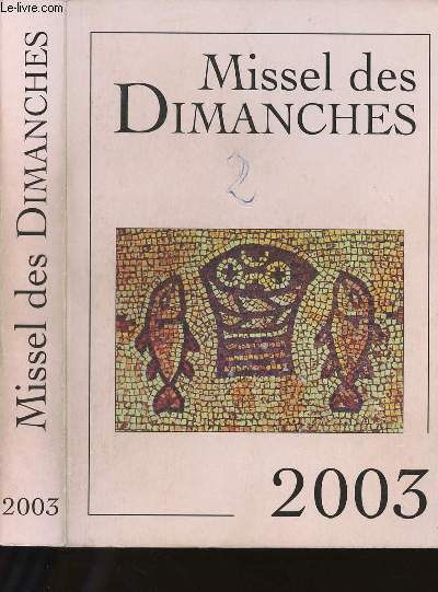 MISSEL DES DIMANCHES 2003 - ANNEE LITURGIQUE DU 1er DECEMBRE 2002 AU 29 NOVEMBRE 2003 - LECTURES DE L'ANNEE B