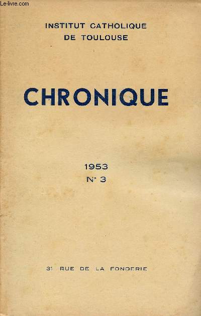 N°3 - JUILLET 1953 - CHRONIQUE - Les samedis de l'Institut Catholique - La vie de l'Institut - Nos séminaires - Etc.