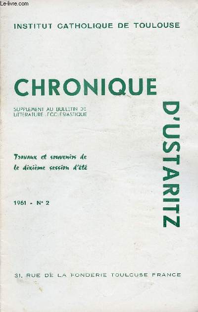 N°2 - 1961 - CHRONIQUE D'USTARITZ - SUPPLEMENT AU BULLETIN DE LITTERATURE ECCLESIASTIQUE - TRAVAUX ET SOUVENIRS DE LE DIXIEME SESSION D'ETE