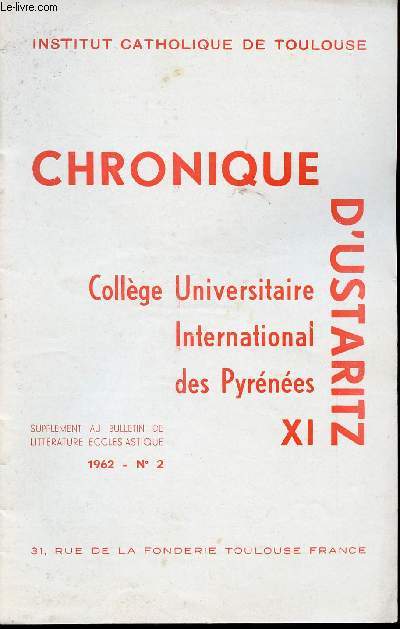 N2 - 1962 - CHRONIQUE D'USTARITZ - COLLEGE UNIVERSITAIRE INTERNATIONAL DES PYRENEES XI - SUPPLEMENT AU BULLETIN DE LITTERATURE ECCLESIASTIQUE.