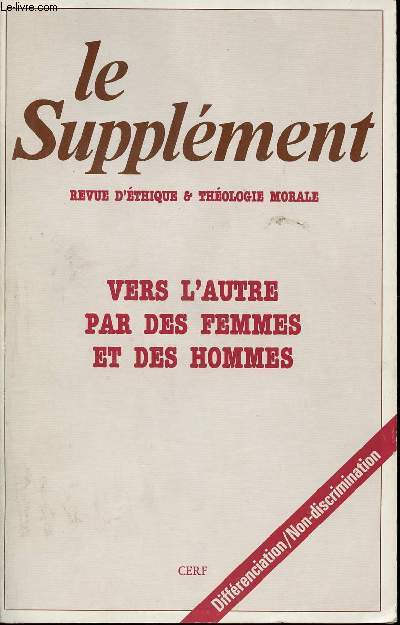 LE SUPPLEMENT - JUILLET 1986 - N157 - REVUE D'ETHIQUE & THEOLOGIE MORALE - VERS L'AUTRE - PAR DES FEMMES ET DES HOMMES - DIFFERENCIATION / NON-DISCRIMINATION.