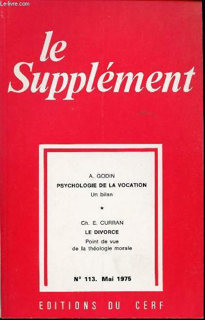 LE SUPPLEMENT - MAI 1975 - N113 - PSYCHOLOGIE DE LA VOCATION Un bilan - LE DIVORCE Point de vue de la Thologie morale.