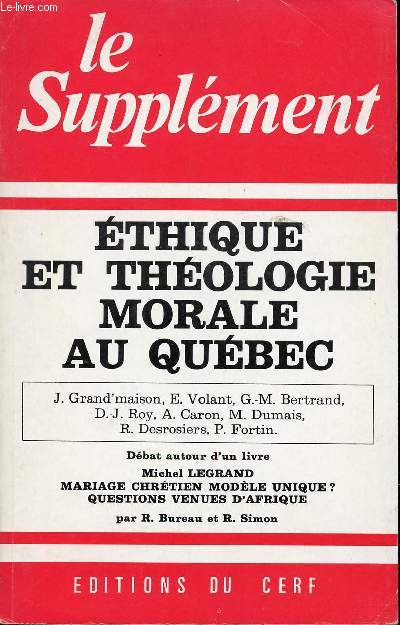 LE SUPPLEMENT - FEVRIER 1979 - N128 - ETHIQUE ET THEOLOGIE MORALE AU QUEBEC - Dbat autour d'un livre - MARIAGE CHRETIEN MODELE UNIQUE ? - QUESTIONS VENUES D'AFRIQUE.