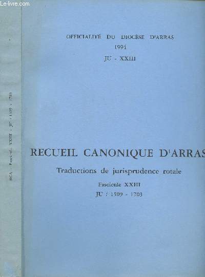 FASCICULE XXIII - 1994 - JU/1509-1703 - RECUEIL CANONIQUE D'ARRAS - Traductions de Jurisprudence Rotale - Erreur sur la capacit de procrer chez le dfenderesse, capacit principalement vise par le demandeur - Etc.