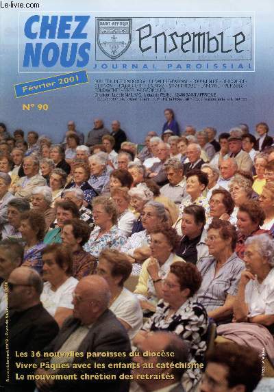 CHEZ NOUS - JOURNAL PAROISSIAL - N90 - FEVRIER 2001 - Les 36 nouvelles paroisses du diocse - Vivre Pques avec les enfants au catchisme - Le mouvement chrtien des retraits - Etc.