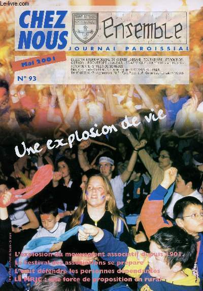 CHEZ NOUS - JOURNAL PAROISSIAL - N93 - MAI 2001 - L'exploitation du mouvenement associatif depuis 1901 - Le Festival des associations se prpare - L'veut dfendre les personnes dpendantes - Le MRJR : une force de proposition en rural - Etc.