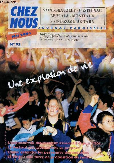 CHEZ NOUS - JOURNAL PAROISSIAL - N93 - MAI 2001 - L'exploitation du mouvenement associatif depuis 1901 - Le Festival des associations se prpare - L'veut dfendre les personnes dpendantes - Le MRJR : une force de proposition en rural - Etc.