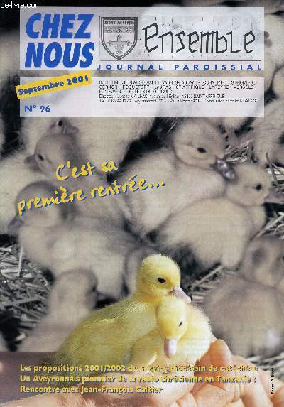 CHEZ NOUS - JOURNAL PAROISSIAL - N96 - SEPTEMBRE 2001 - Les propositions 2001/2002 du service diocsain de catchse - Un Aveyronnais pionnier de la radio chrtienne en Tanzanie : Rencontre avec Jean-Franois Galtier - Etc.