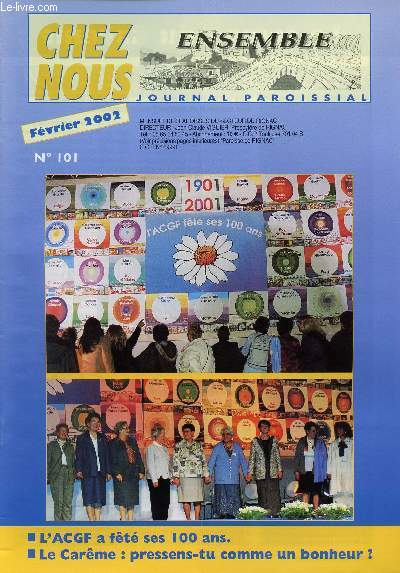 CHEZ NOUS - JOURNAL PAROISSIAL - N101- FEVRIER 2002 - L'ACGF a ft ses 100 ans - Le Carme : pressens-tu comme un bonheur ? - Etc.