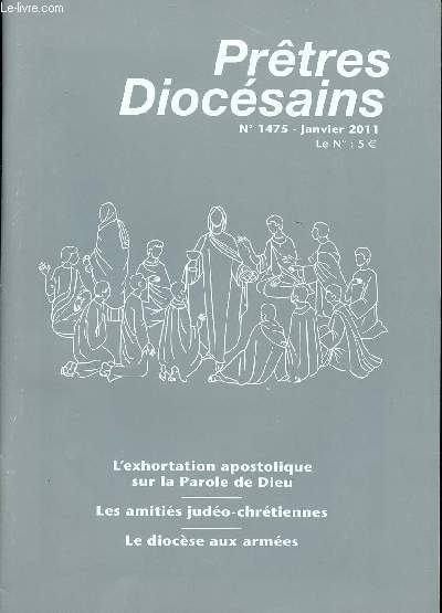 PRETRES DIOCESAINS - N1475 - JANVIER 2011 - L'exhortation apostolique sur la Parole de Dieu - Les amitis judo-chrtiennes - Le diocse aux armes - Etc.