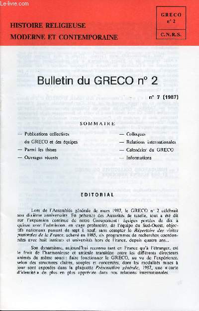 BULLETIN DU GRECO N2 - N7 1987 - HISTOIRE RELEGIEUSE MODERNE ET CONTEMPORAINE - Publications collectives du GRECO et des quipes - Parmi les thses - Ouvrages rcents - Colloques - Relations internationales - Calendrier du GRECO - Informations.