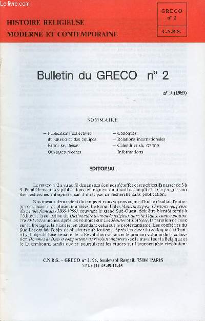 BULLETIN DU GRECO N2 - N9 1989 - HISTOIRE RELEGIEUSE MODERNE ET CONTEMPORAINE - Publications collectives du GRECO et des quipes - Parmi les thses - Ouvrages rcents - Colloques - Relations internationales - Calendrier du GRECO - Informations.