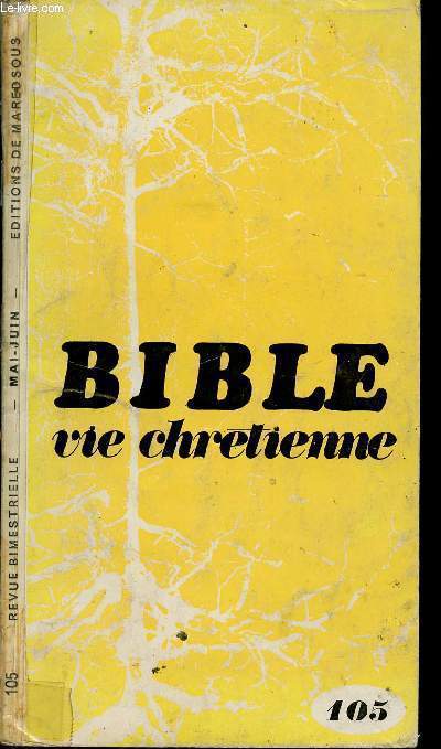 REVUE BIMESTRIELLE - MAI-JUIN N105 - BIBLE VIE CHRETIENNE - Fte du Saint-Sacrement - Mariage  l'glise ou mariage chrtien ? - Smantique du langage biblique.