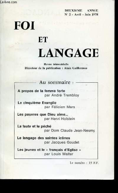 FOI ET LANGAGE - N2 - AVRIL-JUIN 1978 - DEUXIEME ANNEE - REVUE TRIMESTRIELLE - Le cinquime Evangile - La faute et le pch - Le langage des saintes icnes - La Bible en bandes dessines - Pote et Chrtien - Etc.