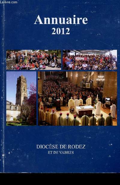 ANNUAIRE DIOCESAIN - 2012 - DIOCESE DE RODEZ ET DE VABRES.