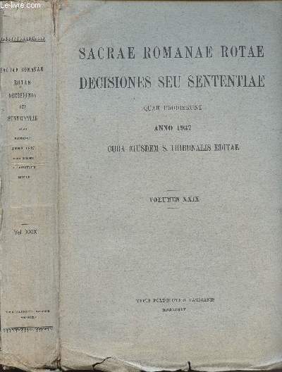S. ROMANAE ROTAE DECISIONES SEU SENTENTIAE - QUAE PRODIERUNT ANNO 1937 - CURA EIUSEDEM S. TRIBUNALIS EDITAE - VOLUMEN XXIX.