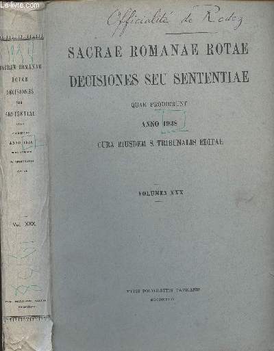 S. ROMANAE ROTAE DECISIONES SEU SENTENTIAE - QUAE PRODIERUNT ANNO 1938 - CURA EIUSEDEM S. TRIBUNALIS EDITAE - VOLUMEN XXX.
