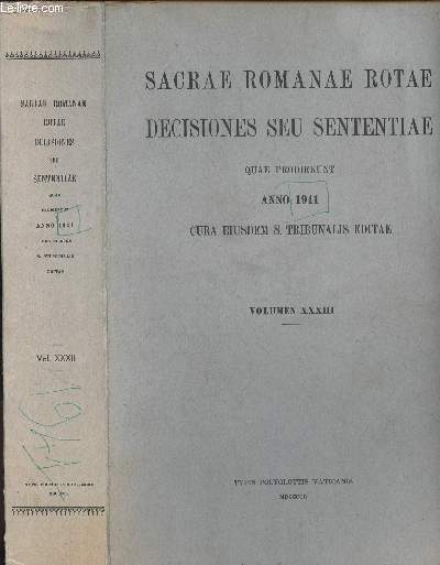 S. ROMANAE ROTAE DECISIONES SEU SENTENTIAE - QUAE PRODIERUNT ANNO 1941 - CURA EIUSEDEM S. TRIBUNALIS EDITAE - VOLUMEN XXXIII.