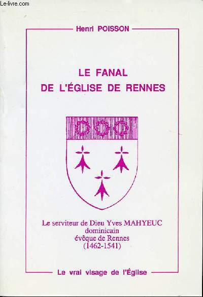 LE FANAL DE L'EGLISE DE RENNES - Le Serviteur de Dieu Yves MAHYEUC dominicain vque de Rennes (1462-1541).