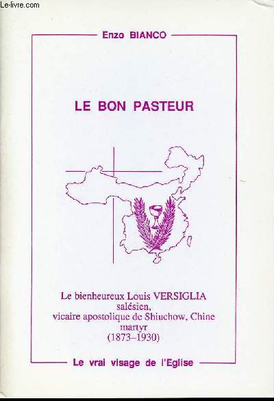 LE BON PASTEUR - Le bienheureux Louis VERSIGLIA salsien, vicaire apostolique de Shiuchow, Chine (1873-1930).
