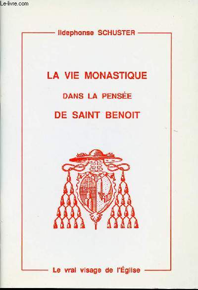 LA VIE MONASTIQUE DANS LA PENSEE DE SAINT BENOIT - Bndictin cardinal archevque de Milan serviteur de Dieu (1880-1954).
