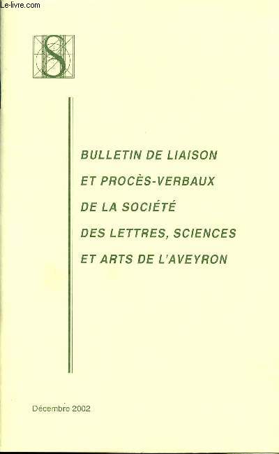BULLETIN DE LIAISON ET PROCES-VERBAUX DE LA SOCIETE ET ARTS DE L'AVEYRON - DECEMBRE 2002.