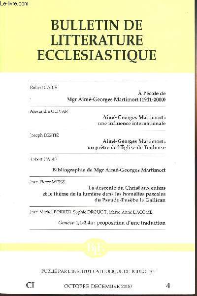 BULLETIN DE LITTERATURE ECCLESIASTIQUE - CI/4 OCTOBRE-DECEMBRE 2000 - A l'cole de Mgr Aim-Georges Martimort (1911-2000) - Aim-Georges Martimort : une influence internationale - Etc.