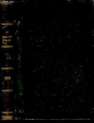 LA SEMAINE CATHOLIQUE DES DIOCESES DE RODEZ ET DE MENDE - DU N1 AU N53 - JANVIER A DECEMBRE 1869 - REVUE DU CULTE, DES BONNES OEUVRES, DES FAITS LOCAUX, ADMINISTRATIFS, AGRICOLES ET LITTERAIRES.