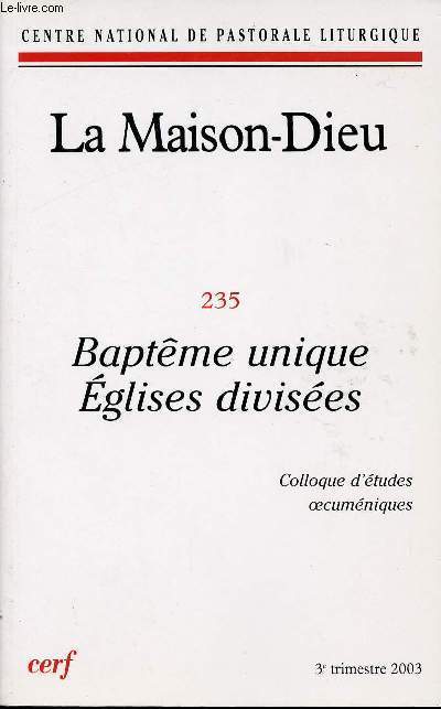 LA MAISON-DIEU - N235 - Baptme unique - Eglises divises - Colloque d'tudes oecumniques - Etc.