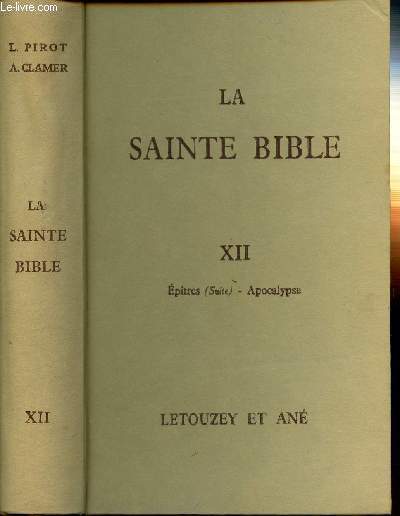 LA SAINTE BIBLE - TEXTE LATIN - TOME XII : EPITRES DE LA CAPTIVITE - I-II THESSALONICIENS - EPITRES PASTORALES - EPITRE A PHILEMON - EPITRE AUX HEBREUX - EPITRES CATHOLIQUES - APOCALYPSE.