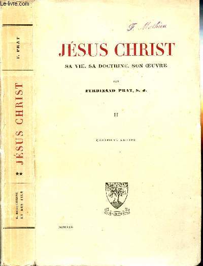 JESUS CHRIST - SA VIE, SA DOCTRINE, SON OEUVRE - TOME II.