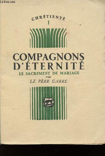 COMPAGNONS D'ETERNITE - LE SACREMENT DE MARIAGE - CHRETIENTE 1.