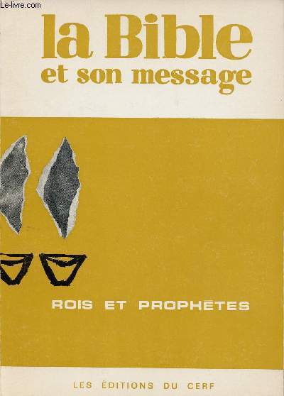LA BIBLE ET SON MESSAGE - N4 - ROI ET PROPHETES - NOVEMBRE 1969 A DECEMBRE 1970 - DU N37 AU N48 - AMOS - OSEE - ISAIE - MICHEE - SOPHONIE - NAHUM - JEREMIE - Etc.