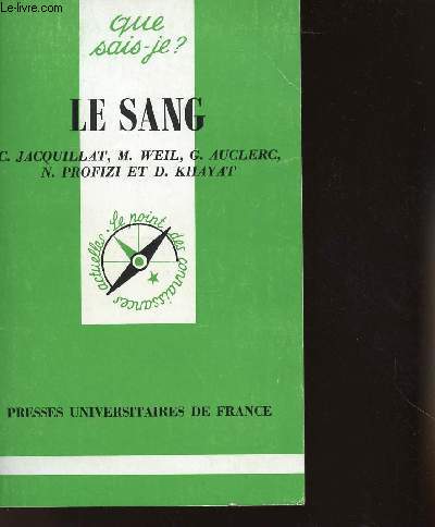 LE SANG / NUMERO 194 / COLLECTION QUE SAIS-JE /Jacquillat Claude / Weil Marise / Auclerc Grard Profizi Nrina / Khayat David