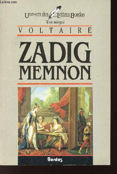 VOLTAIRE / ZADIG MEMNON /EDITION INTEGRALE /COLLECTION UNIVERS DES LETTRES BORDAS