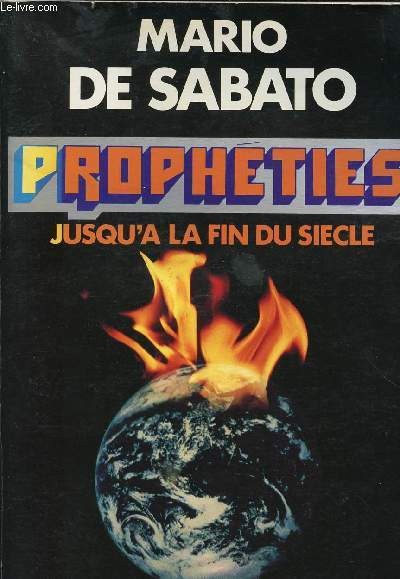 PROPHETIES JUSQU'A LA FIN DE SIECLE