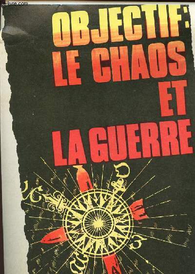 OBJECTIF:LE CHAOS ET LA GUERRE / SOMMAIRE: LA POLITIQUE DE LA CHINE DANS LE MIROIR DE L'OPINION PUBLIQUE / LES RELATIONS URSS-CHINE