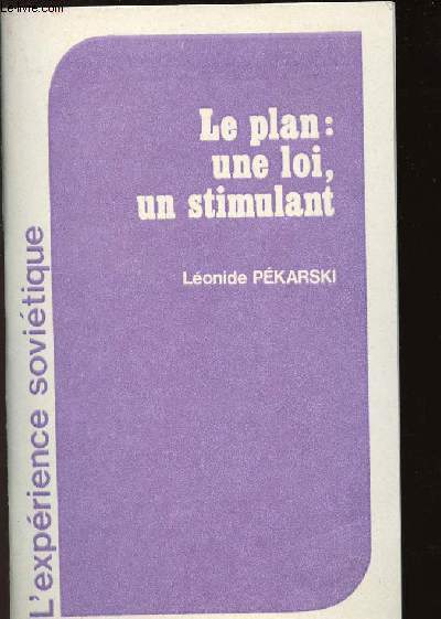 LE PLAN: UNE LOI, UN STIMULANT / L'EXPERIENCE SOVIETIQUE