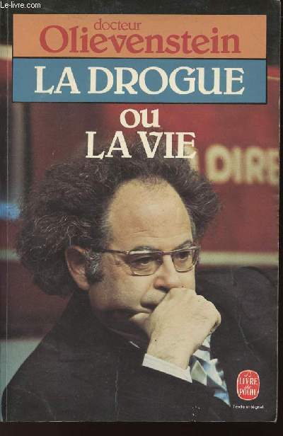 LA DROGUE OU LA VIE /N5955 DU LIVRE DE POCHE