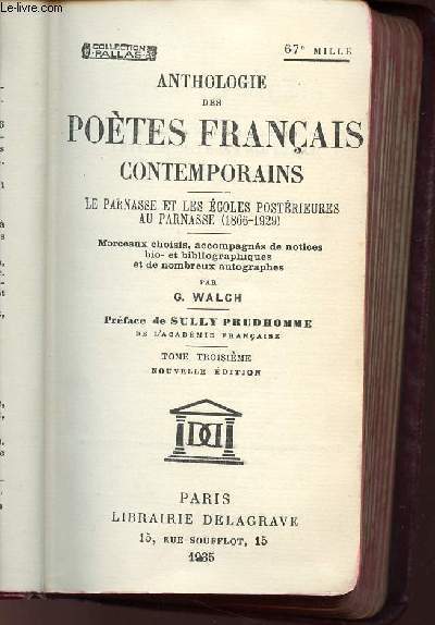 ANTHOLOGIE DES POETES FRANCAIS CONTEMPORAINS - LE PARNASSE ET LES ECOLES POSTERIEURES AU PARNASSE (1866-1929) TOME 3