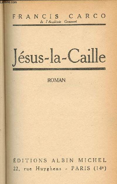 JESUS- LA- CAILLE - CARCO FRANCIS / HERMANT ABEL - 1948 - Afbeelding 1 van 1