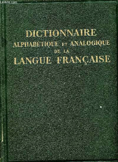 DICTIONNAIRE ALPHABETIQUE ET ANALOGIQUE DE LA LANGUE FRANCAISE