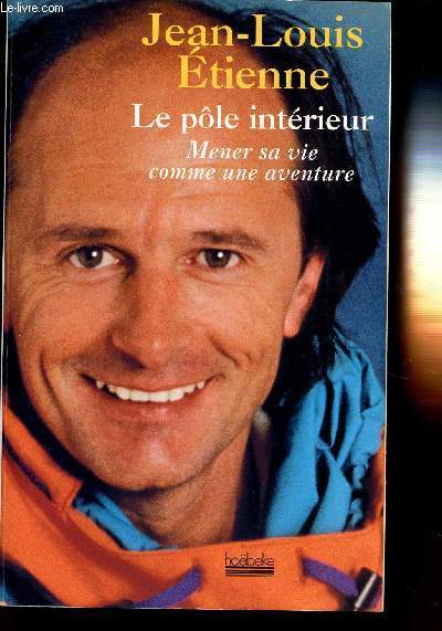 LE POLE INTERIEUR - MENER SA VIE COMME UNE AVENTURE