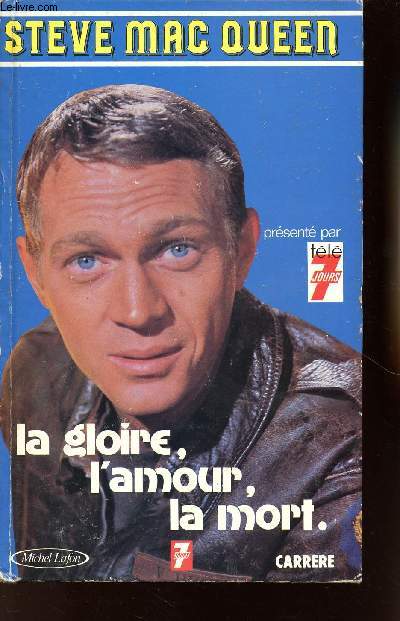 STEVE MC QUEEN / LA GLOIR,L'AMOUR,LA MORT.